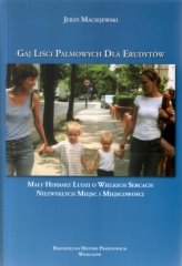 Gaj Liści Palmowych dla Erudytów. Mały Herbarz Ludzi o Wielkich Sercach Niezwykłych Miejsc i Miejscowości - okładka